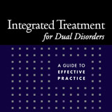 Integrated Treatment for Dual Disorders: A Guide to Effective Practice
